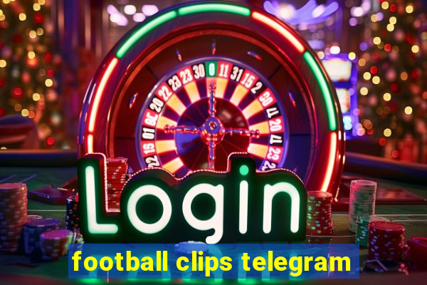 football clips telegram